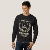 Border Collie Dad Like A Normal Dad Only Cooler Do スウェットシャツ (正面フル)