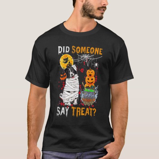 Border Collie Dog Halloween Did Someone Say Treat Tシャツ (正面)