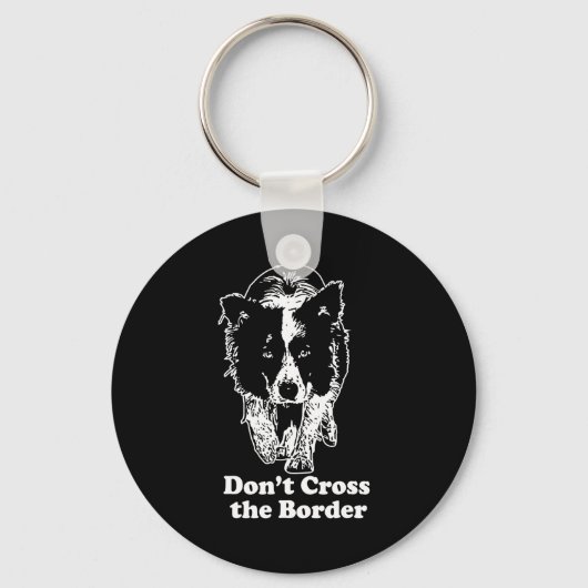 Border Collie Dont Cross The Border  キーホルダー (正面)