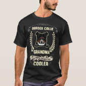 Border Collie Grandma Like A Normal Grandma Only C Tシャツ (正面)