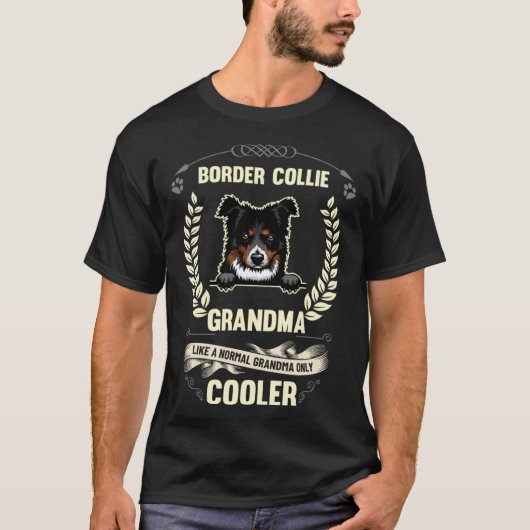 Border Collie Grandma Like A Normal Grandma Only C Tシャツ (正面)
