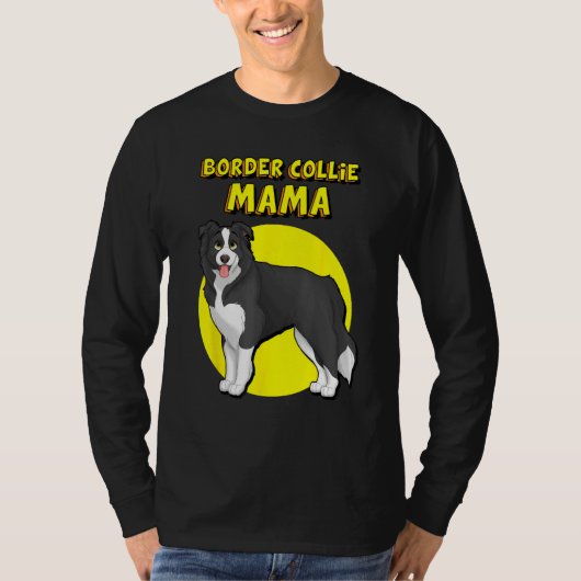 Border Collie Mama Border Collie Dog Mother Tシャツ (正面)