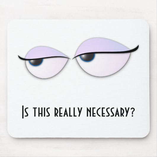 BoredEyes、これは実際に必要ですか。 マウスパッド (正面)