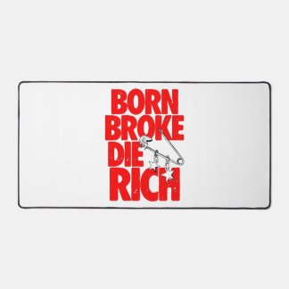 Born Broke Die Rich Motivational Desk Mat デスクマット