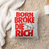 Born Broke Die Rich Motivational Throw Pillow クッション (ブランケット)