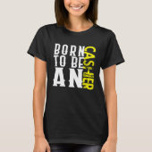 Born cashier Profession career worker working quot Tシャツ (正面)