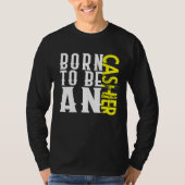 Born cashier Profession career worker working quot Tシャツ (正面)