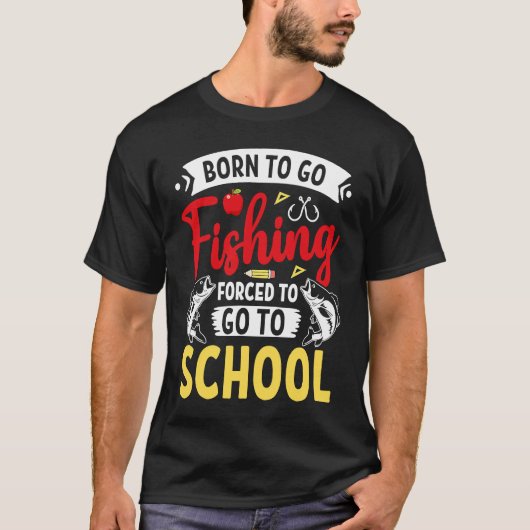 Born Fishing Forced To School Funny Bass Fish Fish Tシャツ (正面)