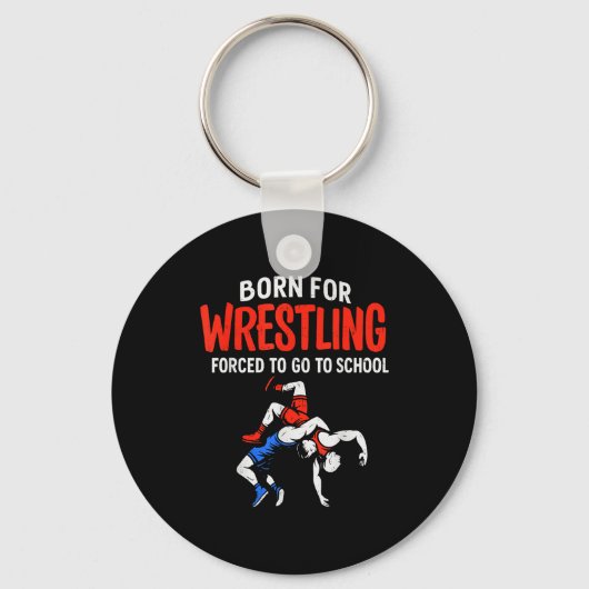 Born For Wrestling Forced School Funny Wrestler Te キーホルダー (正面)