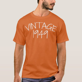 Born in 1949 73 Years Old Made in 1949 73rd Birthd Tシャツ