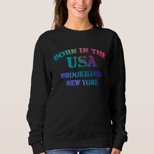 Born in the USA Brookhaven New York hometown スウェットシャツ (正面)