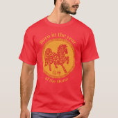 Born in the year of the Horse Chinese Zodiac Tシャツ (正面)