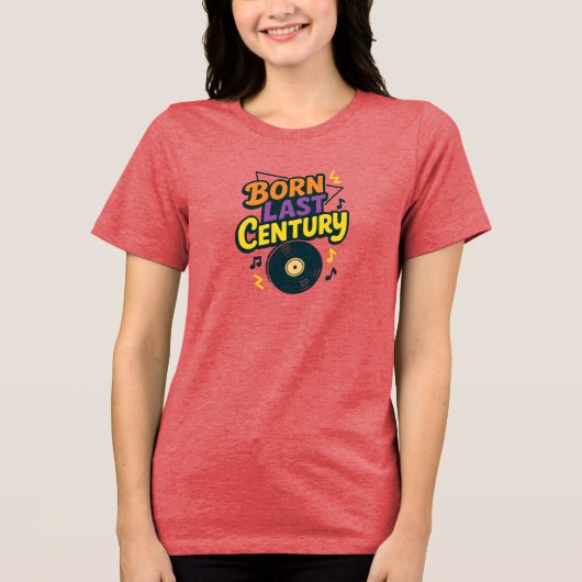 Born Last Century Vinyl Record Funny トライブレンドＴシャツ (正面)