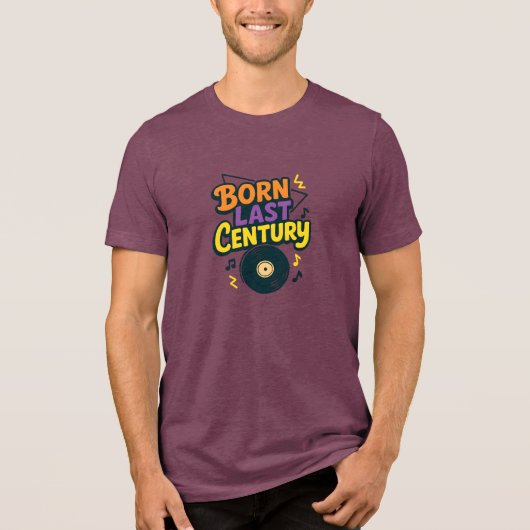 Born Last Century Vinyl Record Funny トライブレンドＴシャツ (正面)