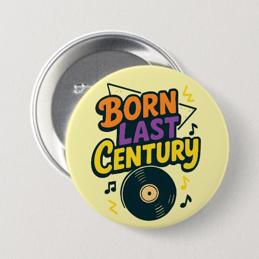 Born Last Century Vinyl Record Funny 缶バッジ (正面&裏面)