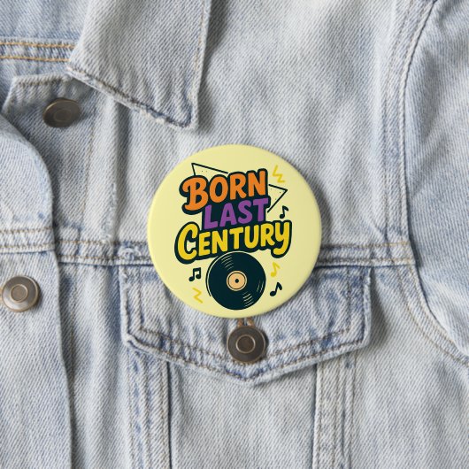 Born Last Century Vinyl Record Funny 缶バッジ (インサイチュ)