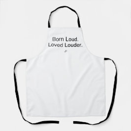 Born Loud. Loved Louder. – キッチンエプロン エプロン