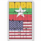 Born Myanmar Belong American シール (正面)