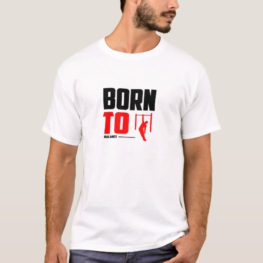 Born To Balance - Calisthenics T-Shirt Tシャツ (正面)
