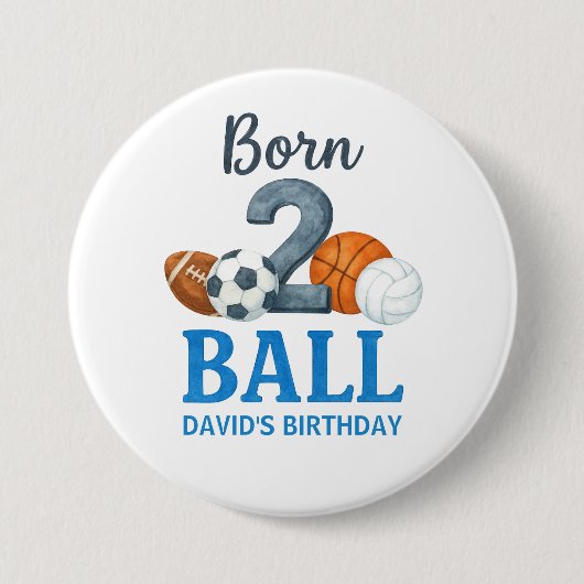 Born To Ball Sports Second Birthday  缶バッジ (正面)