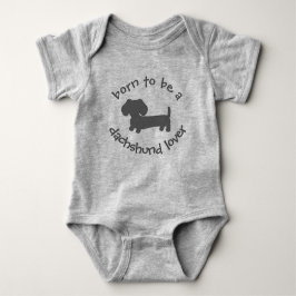 Born to be a Dachshund Love Newborn Gift ベビーボディスーツ