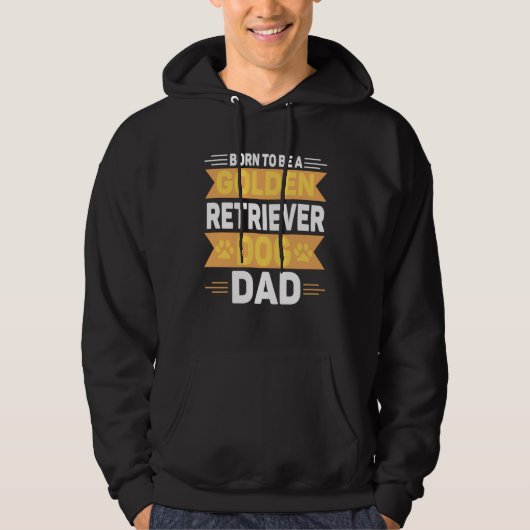 Born To Be A Golden Retriever  Gold Dog Dad パーカ (正面)