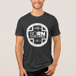 Born To Be A Nurse Dark Color Tri-Blend T-Shirt トライブレンドTシャツ