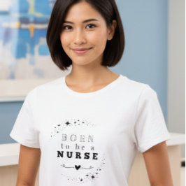 Born to Be a Nurse Graphic Tee | Nurse Life & Heal Tシャツ