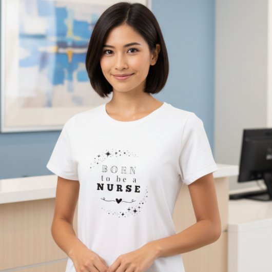 Born to Be a Nurse Graphic Tee | Nurse Life & Heal Tシャツ