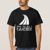 Born To Be A Racer Tシャツ (正面)