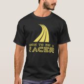 Born To Be A Racer Tシャツ (正面)