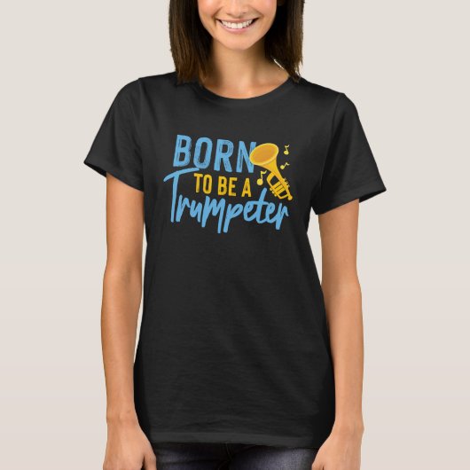 Born To Be A Trumpeter Tシャツ (正面)