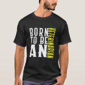 Born To Be A Veterinarian Profession Career Worker Tシャツ (正面)