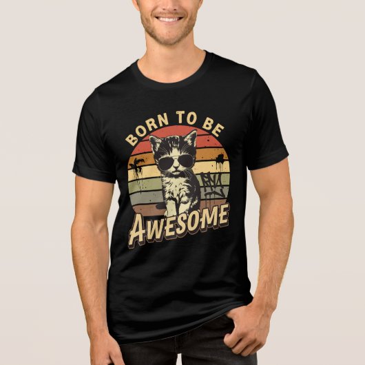 Born to Be Awesome - Coole Katze im Retrolook トライブレンドTシャツ (正面)