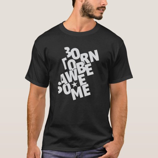 born to be awesome  tシャツ (正面)