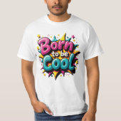 Born to be Cool 1 Tシャツ (正面)