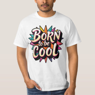 Born to be Cool 2 Tシャツ