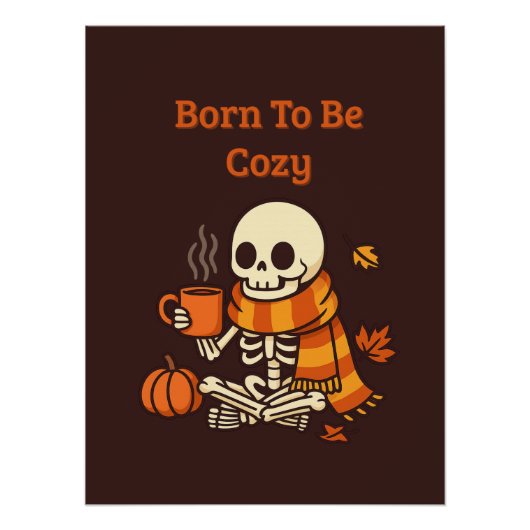 Born to Be Cozy - スケルトン ポスター (正面)