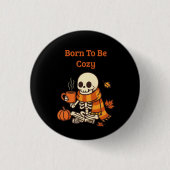 Born to Be Cozy – スケルトン 缶バッジ (正面)