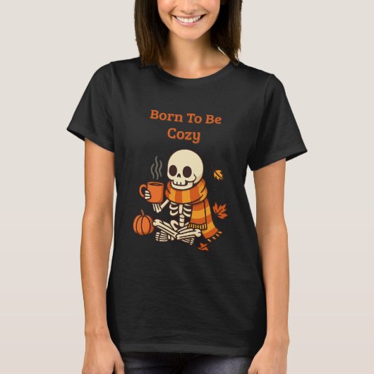 Born to Be Cozy - スケルトン Tシャツ (正面)