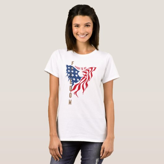 Born to Be Free 愛国ワシ | 女性用 Tシャツ (正面フル)