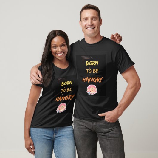 Born to be hangry tシャツ (ユニセックス)