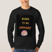 Born to be hangry tシャツ (正面)