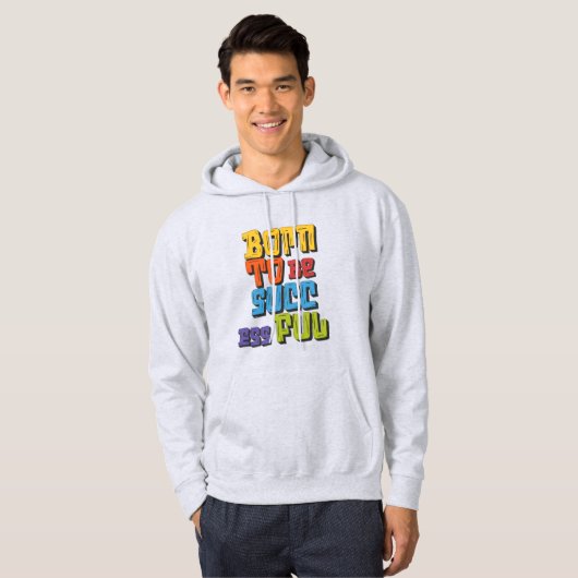 Born to be successful hoodie design パーカ (正面フル)