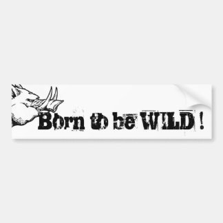 Born to be WILD ! バンパーステッカー