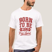 Born To Be Wild Design Tシャツ (正面)