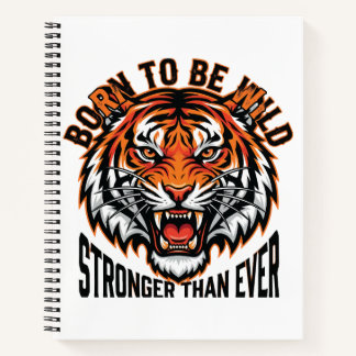 Born to Be Wild – Stronger Than Ever Tiger Graphic ノートブック