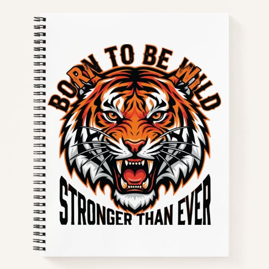 Born to Be Wild – Stronger Than Ever Tiger Graphic ノートブック (正面)