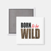 Born To Be Wild Tiger Animal Lover Motivation  マグネット (正面/裏面)