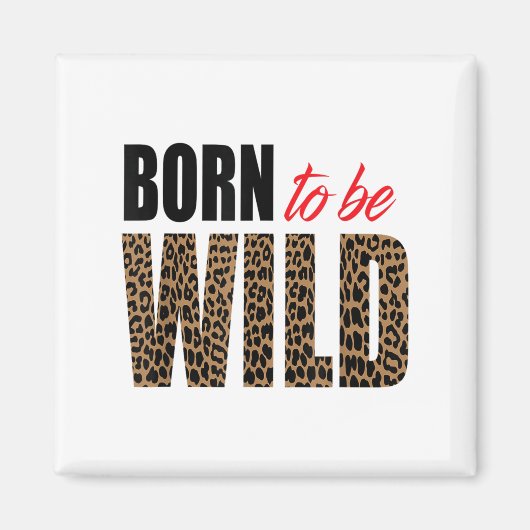Born To Be Wild Tiger Animal Lover Motivation  マグネット (正面)